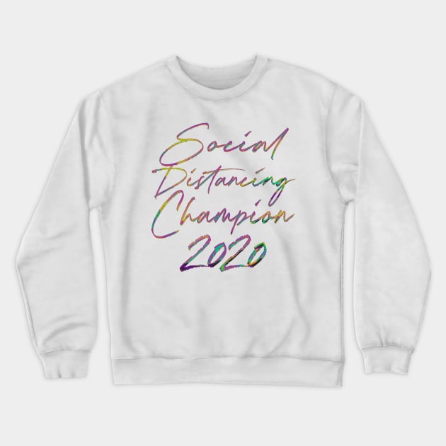 Social Distancing Champion 2020 - Retro Typography Design Crewneck Sweatshirt by DankFutura